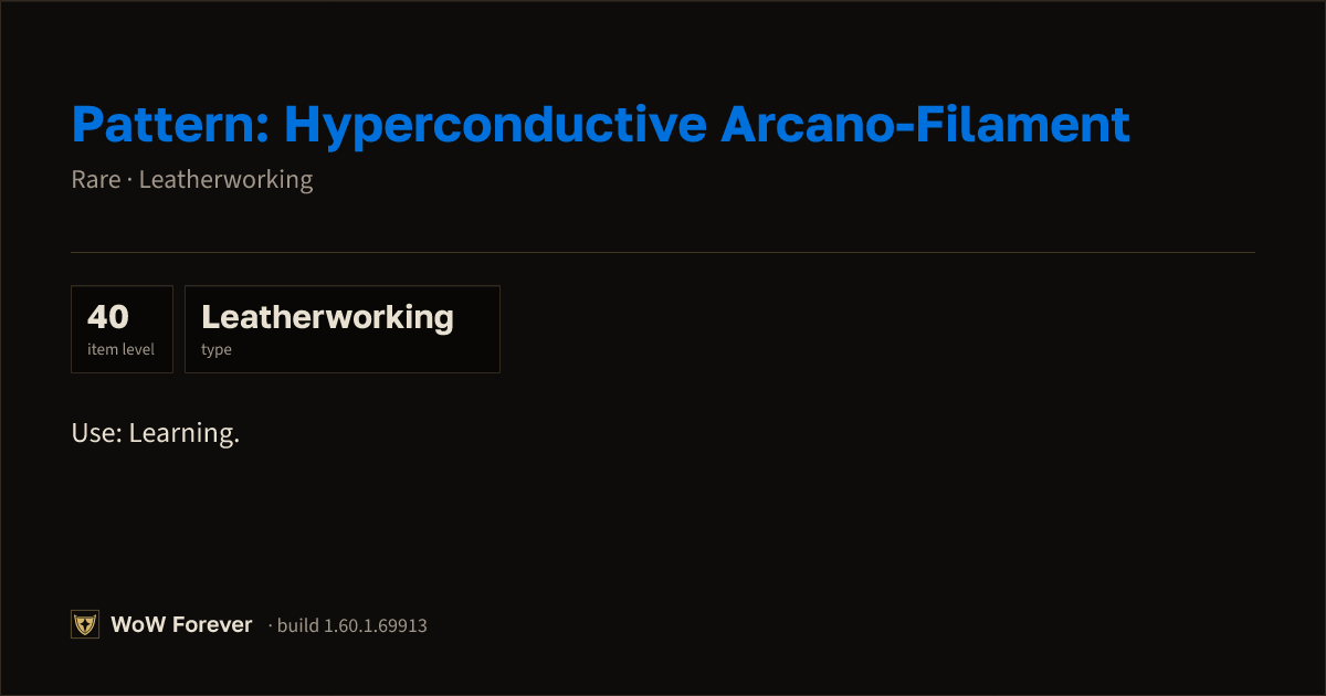 The preview card for Pattern: Hyperconductive Arcano-Filament - WoW Forever Item