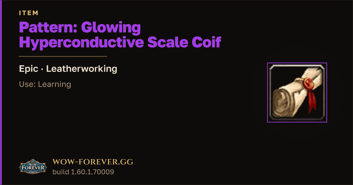 The preview card for Pattern: Glowing Hyperconductive Scale Coif - WoW Forever Item
