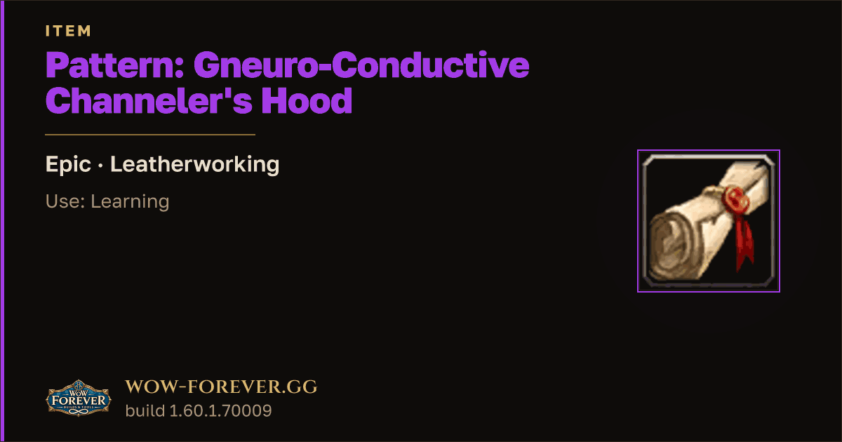 The preview card for Pattern: Gneuro-Conductive Channeler's Hood - WoW Forever Item