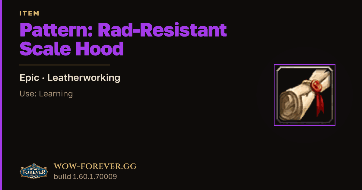 The preview card for Pattern: Rad-Resistant Scale Hood - WoW Forever Item
