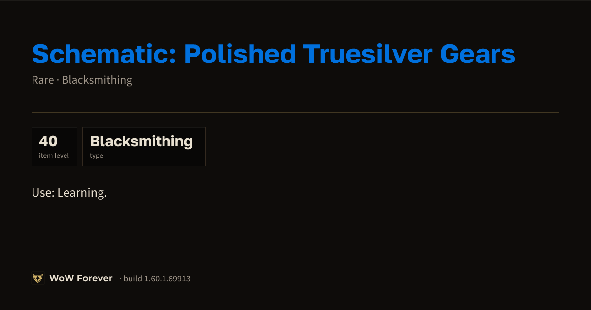 The preview card for Schematic: Polished Truesilver Gears - WoW Forever Item