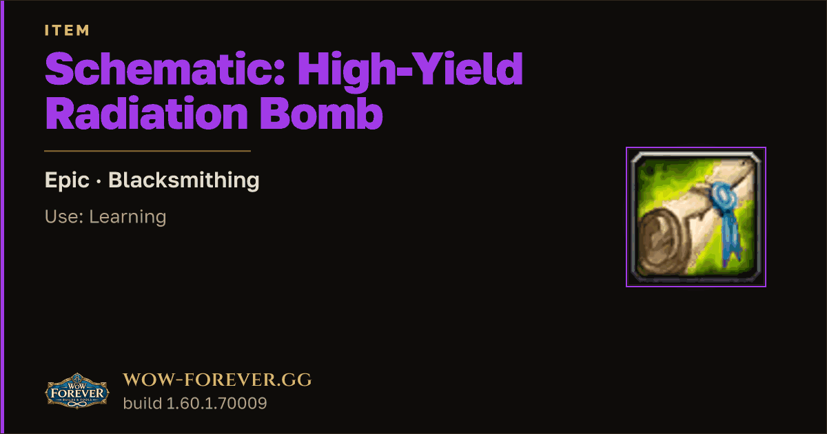 The preview card for Schematic: High-Yield Radiation Bomb - WoW Forever Item