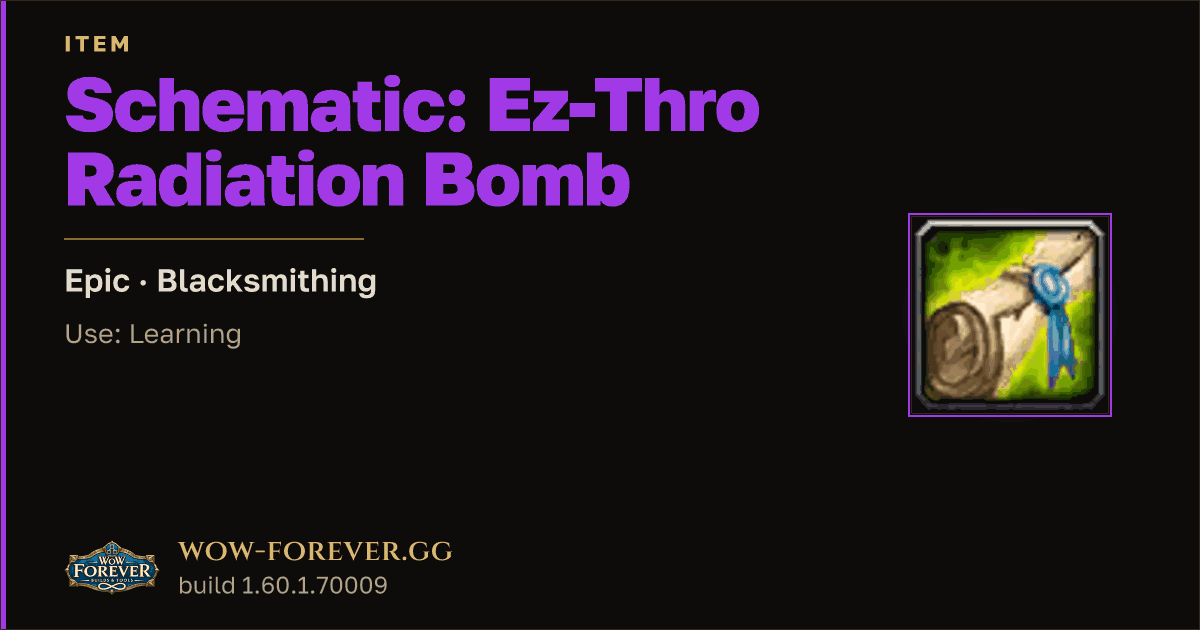 The preview card for Schematic: Ez-Thro Radiation Bomb - WoW Forever Item