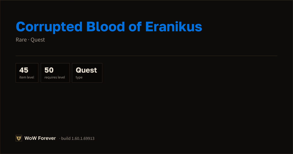 The preview card for Corrupted Blood of Eranikus - Rare Quest Item