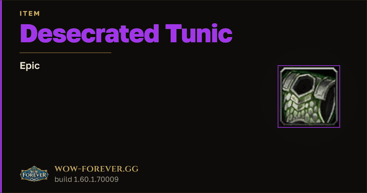 The preview card for Desecrated Tunic - Epic Item, Item Level 60