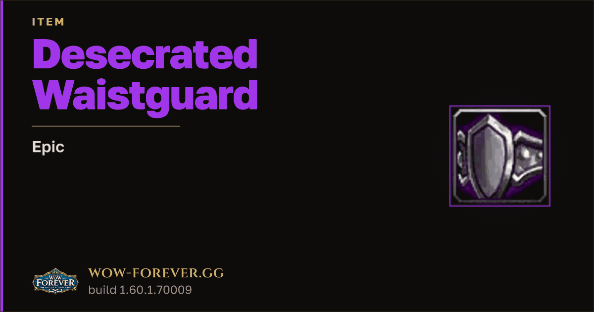 The preview card for Desecrated Waistguard - Epic Item, Item Level 60
