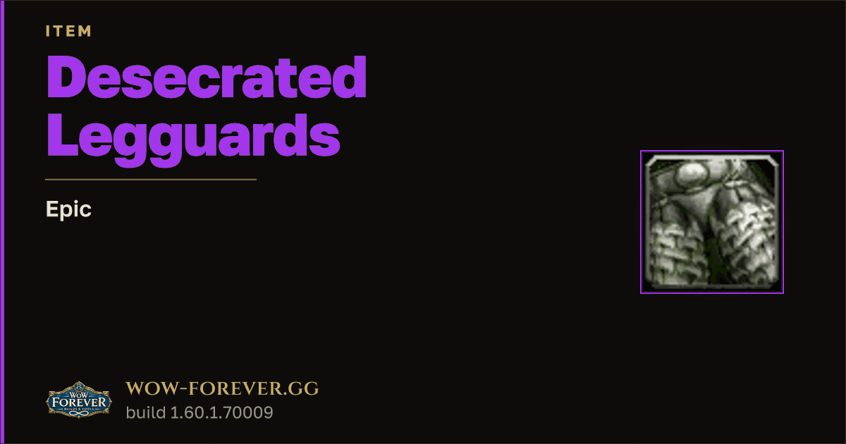 The preview card for Desecrated Legguards - Epic Item, Item Level 60
