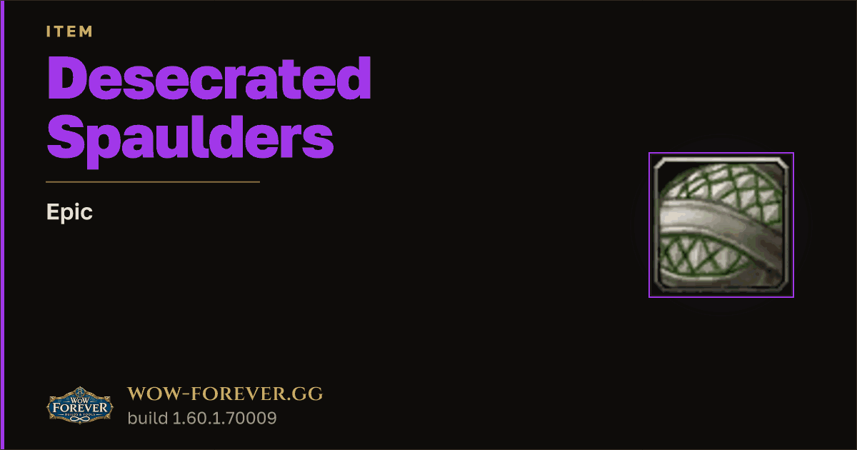 The preview card for Desecrated Spaulders - Epic Item, Item Level 60