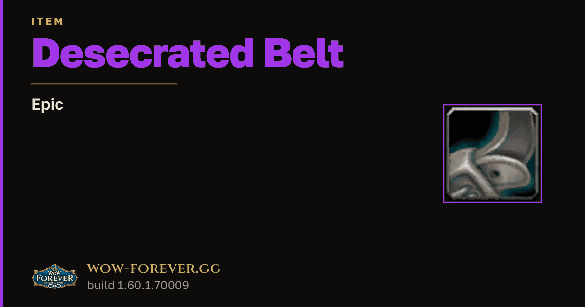 The preview card for Desecrated Belt - Epic Item, Item Level 60