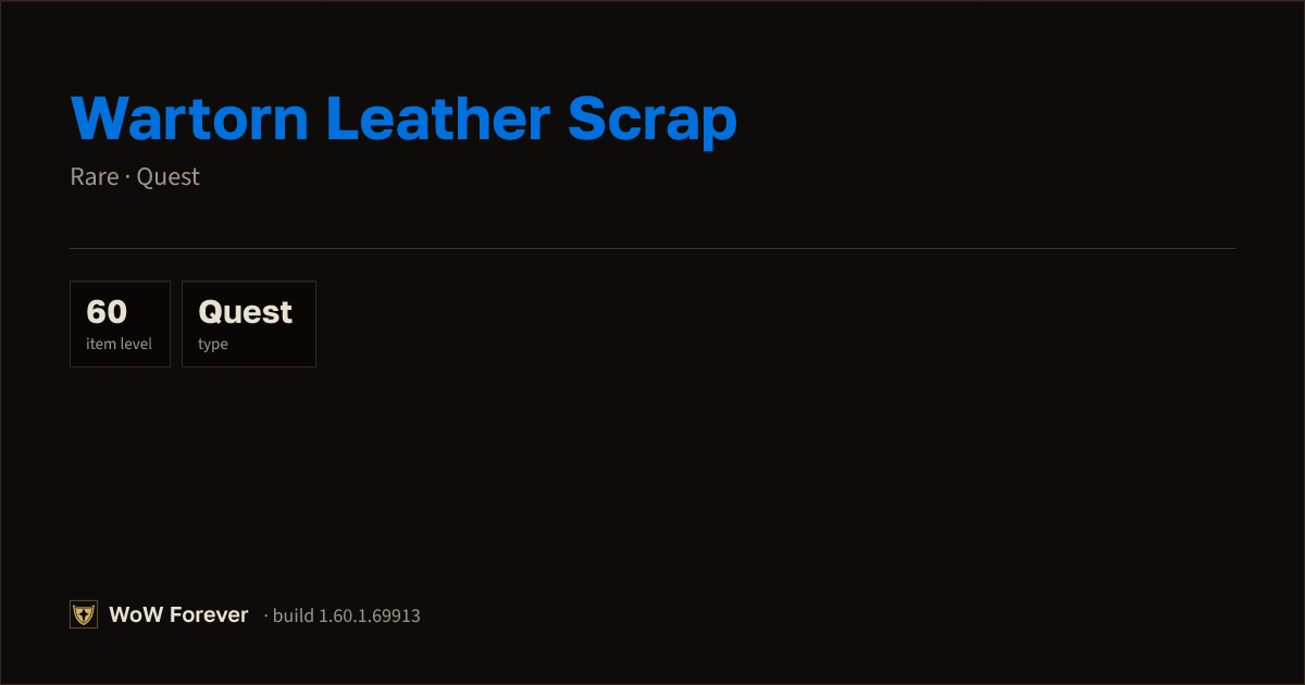 The preview card for Wartorn Leather Scrap - Rare Quest Item