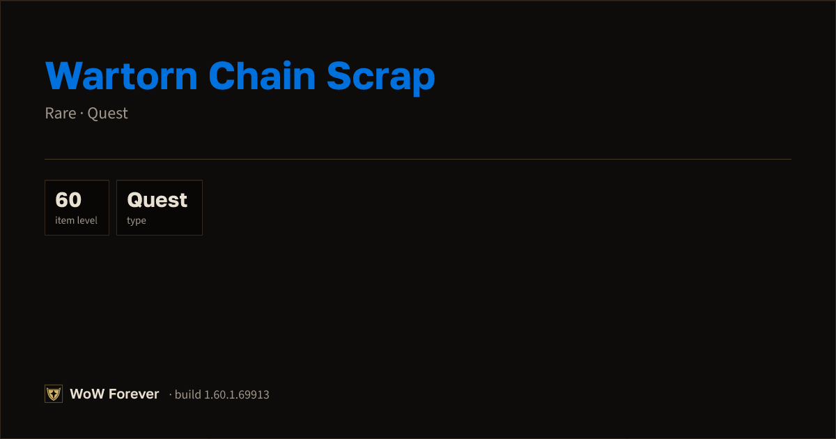 The preview card for Wartorn Chain Scrap - Rare Quest Item