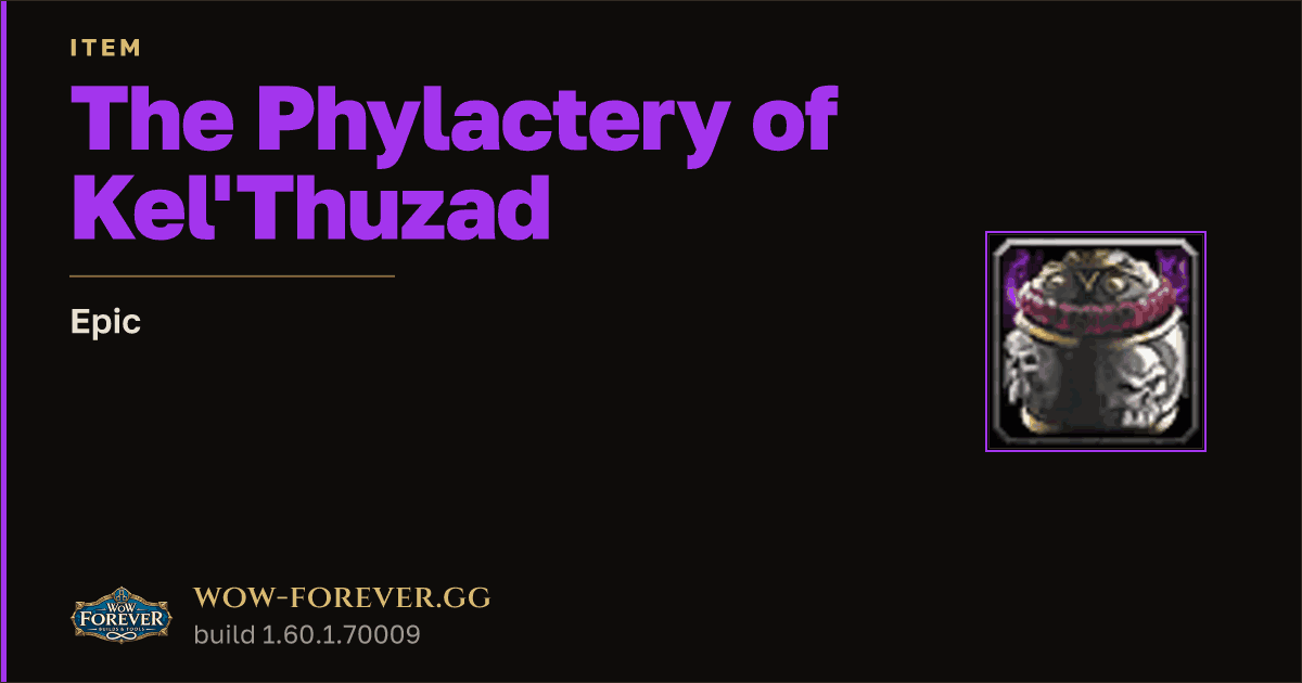 The preview card for The Phylactery of Kel'Thuzad - Epic Item