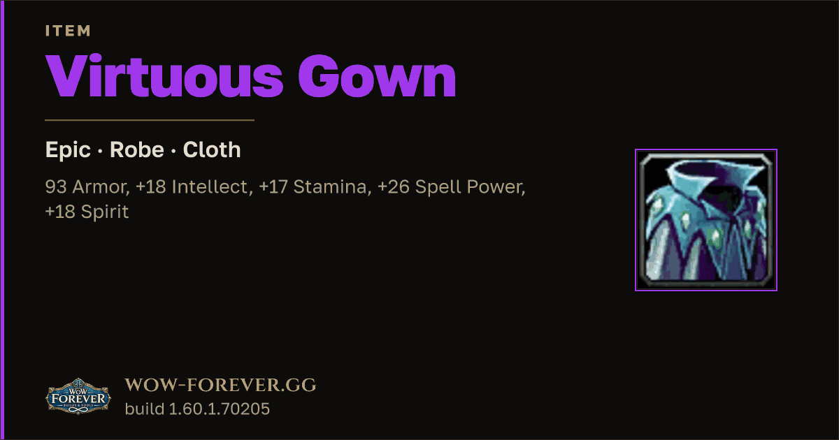 The preview card for Virtuous Gown - Epic Cloth Robe, Item Level 60