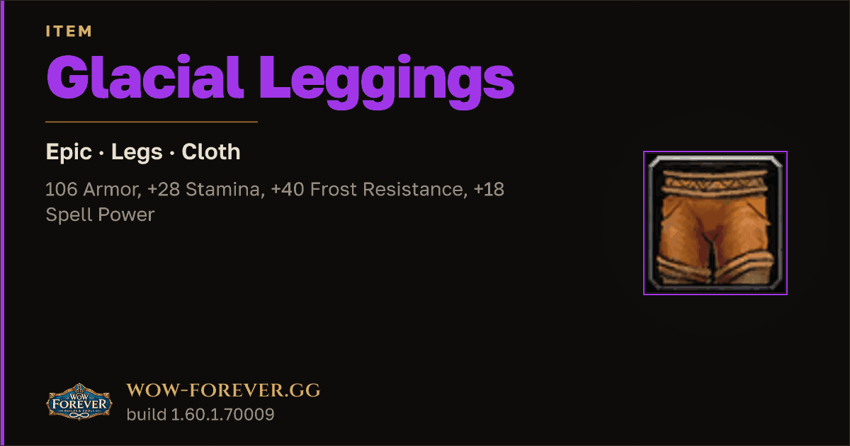 The preview card for Glacial Leggings - Epic Cloth Legs, Item Level 80