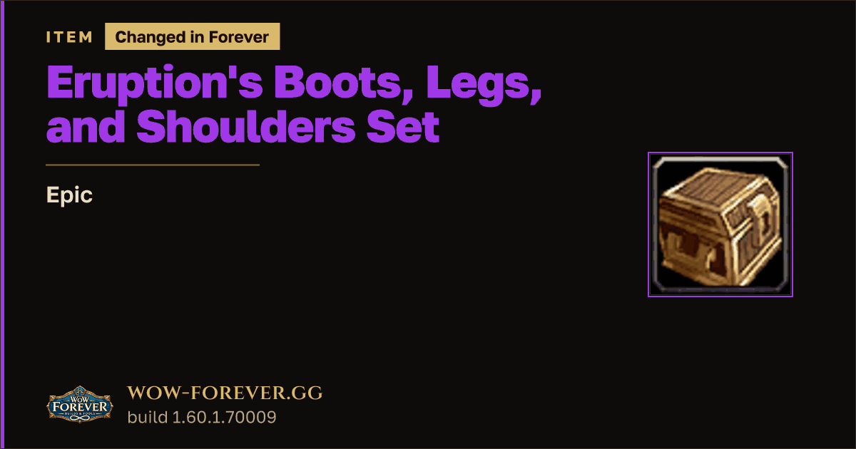 The preview card for Eruption's Boots, Legs, and Shoulders Set - WoW Forever Item