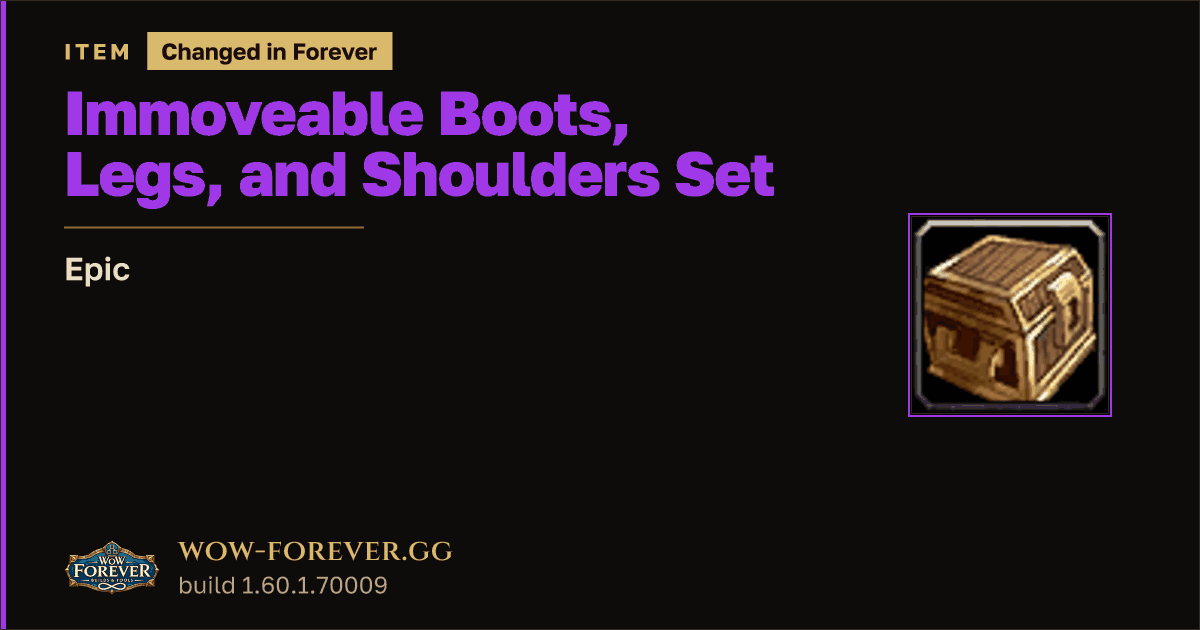 The preview card for Immoveable Boots, Legs, and Shoulders Set - WoW Forever Item