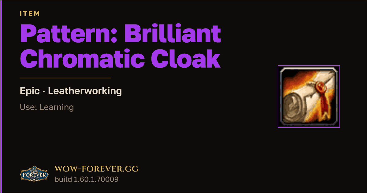The preview card for Pattern: Brilliant Chromatic Cloak - WoW Forever Item