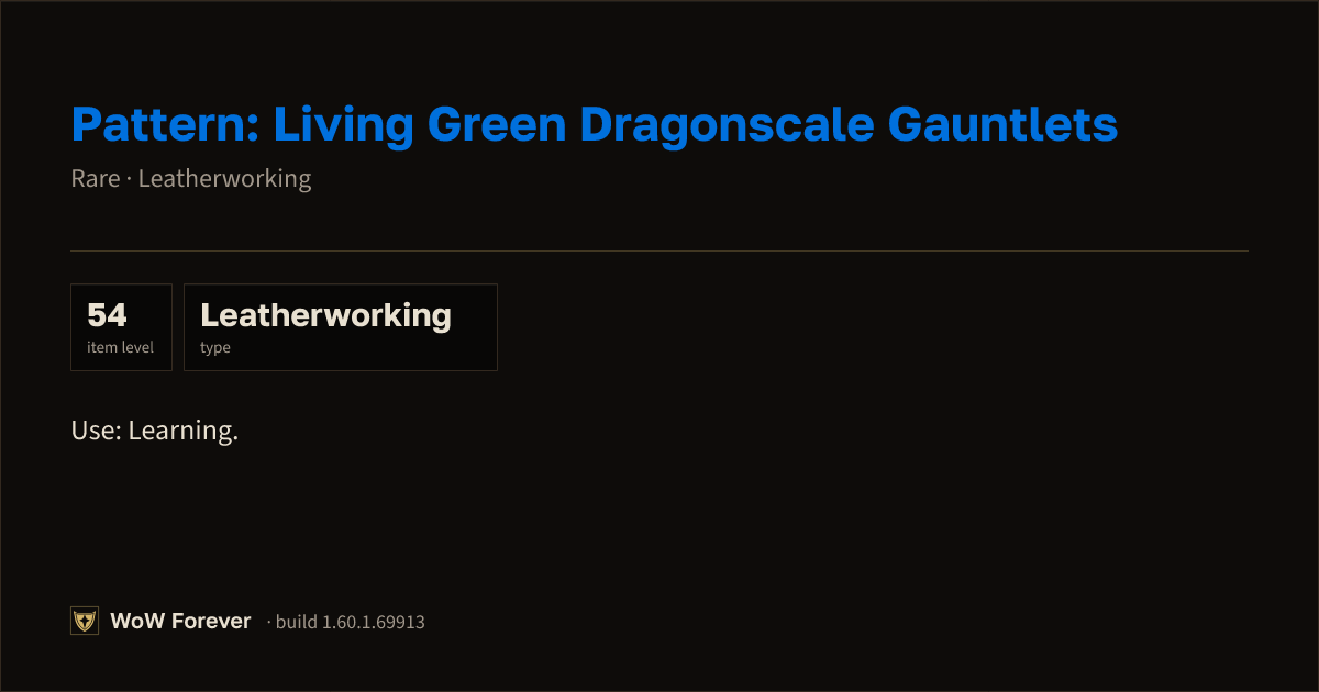 The preview card for Pattern: Living Green Dragonscale Gauntlets - WoW Forever Item