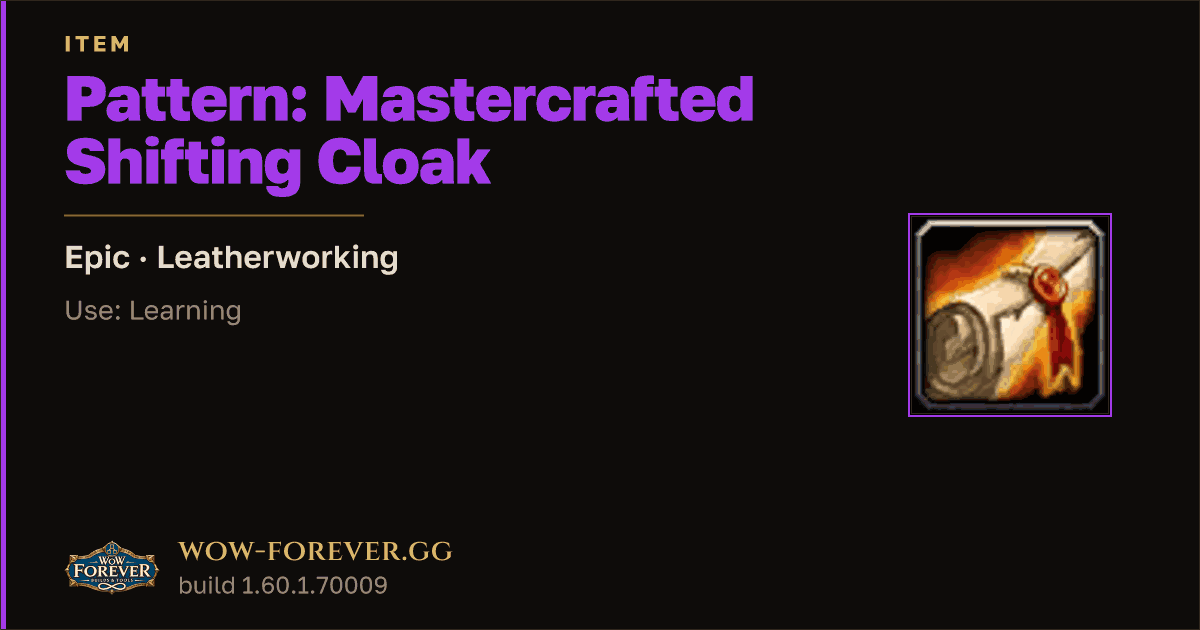 The preview card for Pattern: Mastercrafted Shifting Cloak - WoW Forever Item