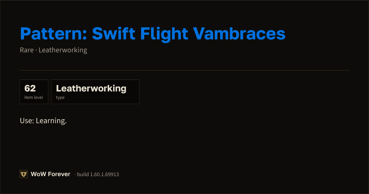 The preview card for Pattern: Swift Flight Vambraces - WoW Forever Item