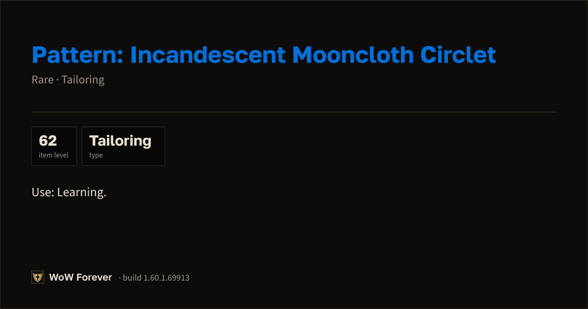 The preview card for Pattern: Incandescent Mooncloth Circlet - WoW Forever Item