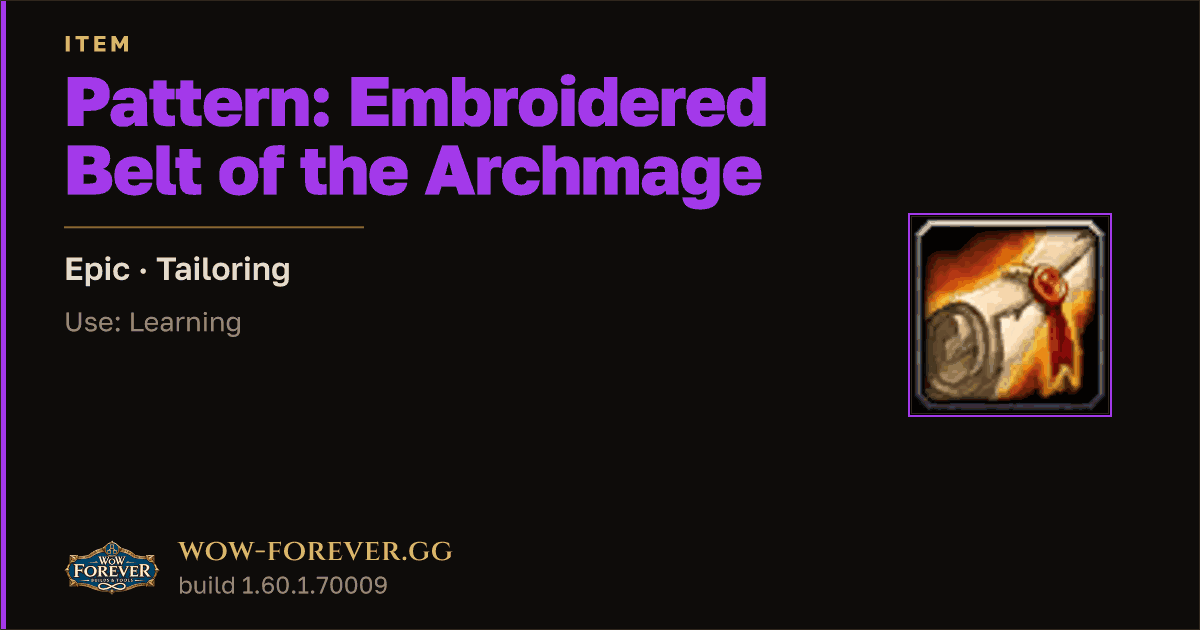 The preview card for Pattern: Embroidered Belt of the Archmage - WoW Forever Item