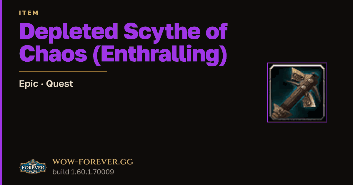 The preview card for Depleted Scythe of Chaos (Enthralling) - WoW Forever Item