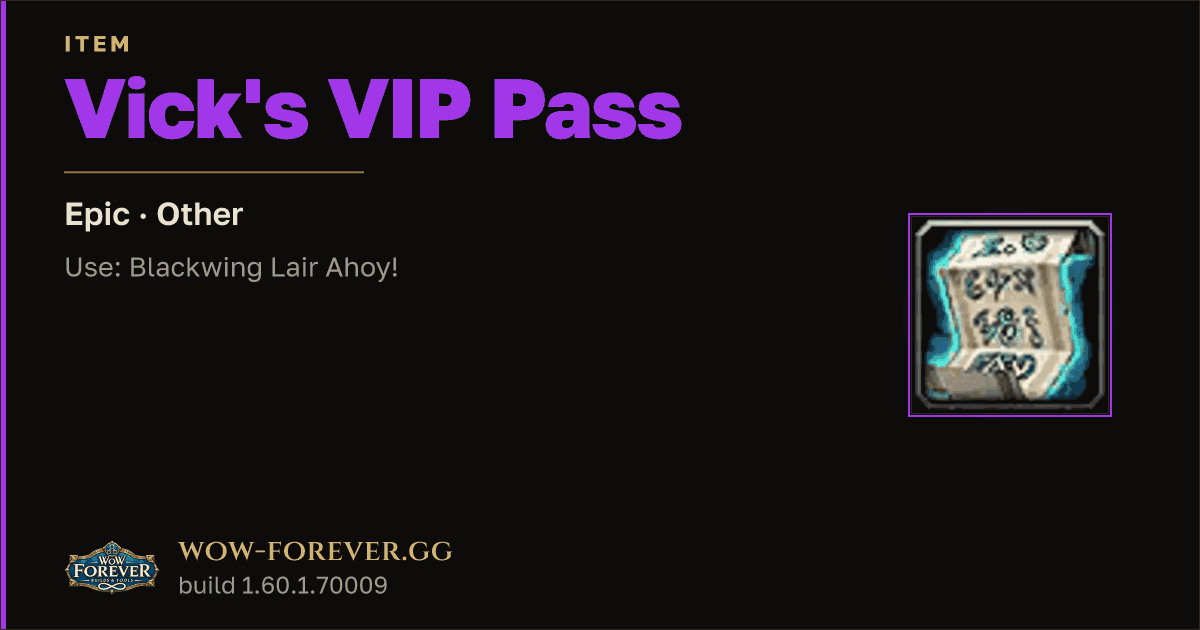 The preview card for Vick's VIP Pass - Epic Consumable, Item Level 60