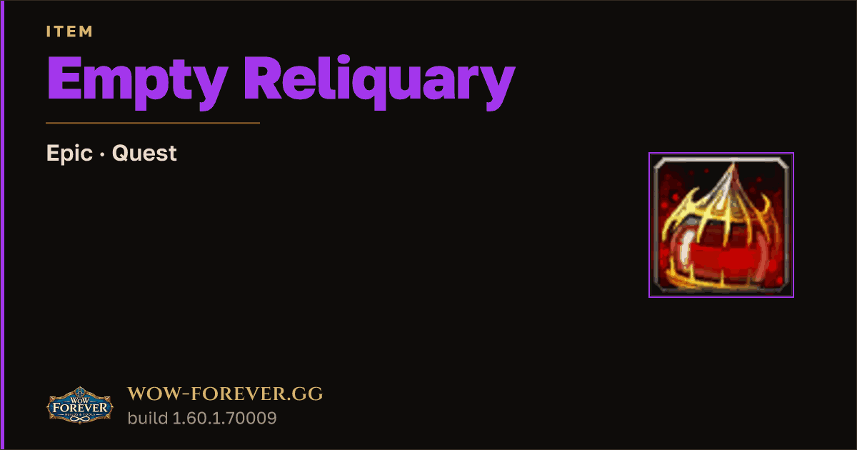 The preview card for Empty Reliquary - Epic Quest Item, Item Level 79