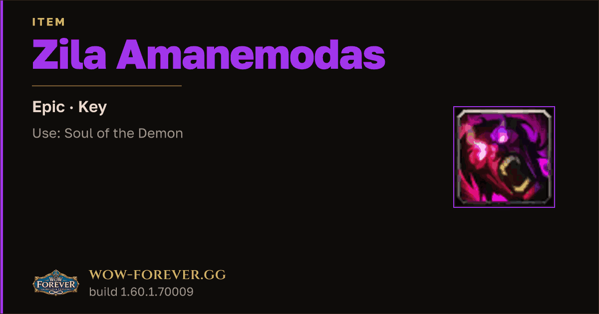 The preview card for Zila Amanemodas - Epic Key, Item Level 60