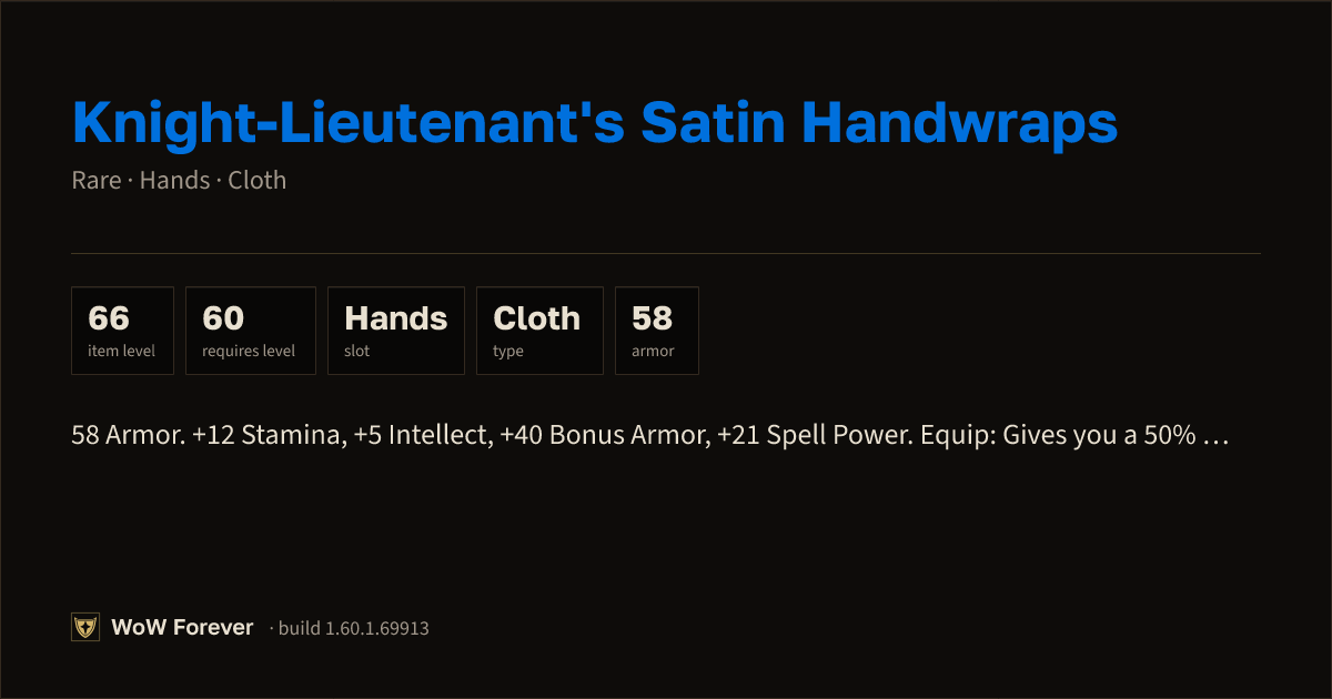 The preview card for Knight-Lieutenant's Satin Handwraps - WoW Forever Item