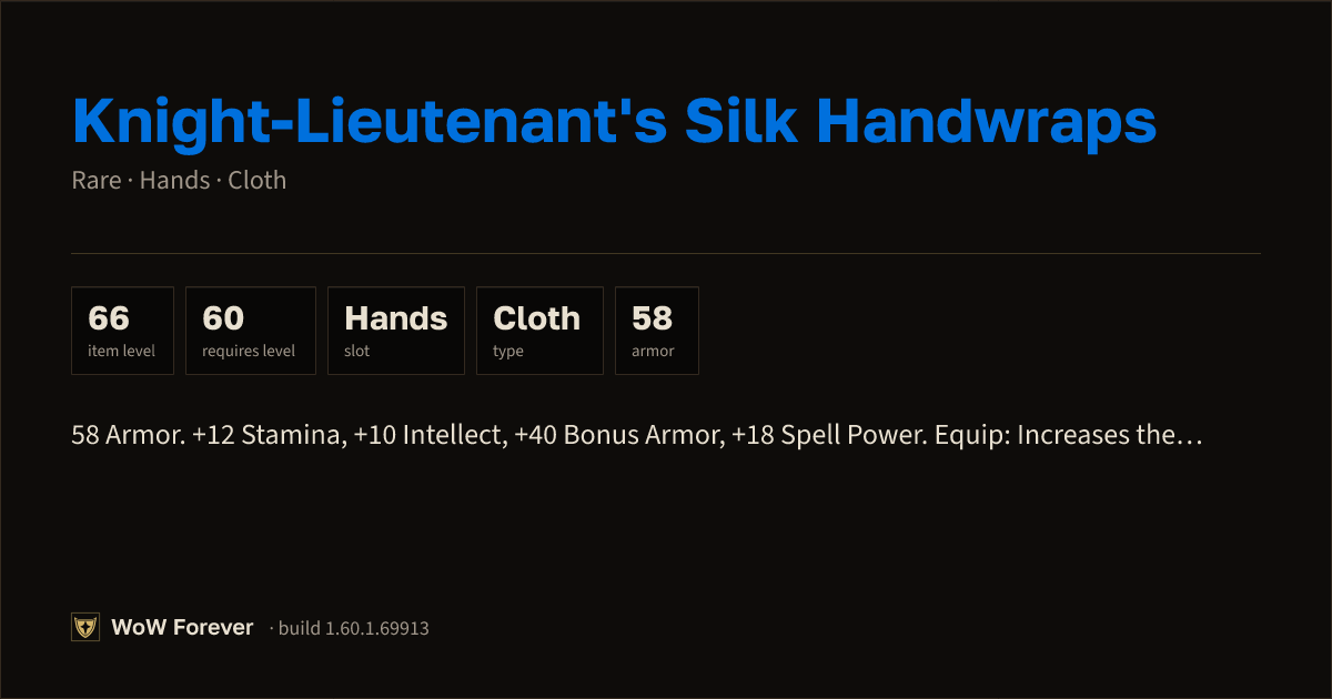 The preview card for Knight-Lieutenant's Silk Handwraps - WoW Forever Item