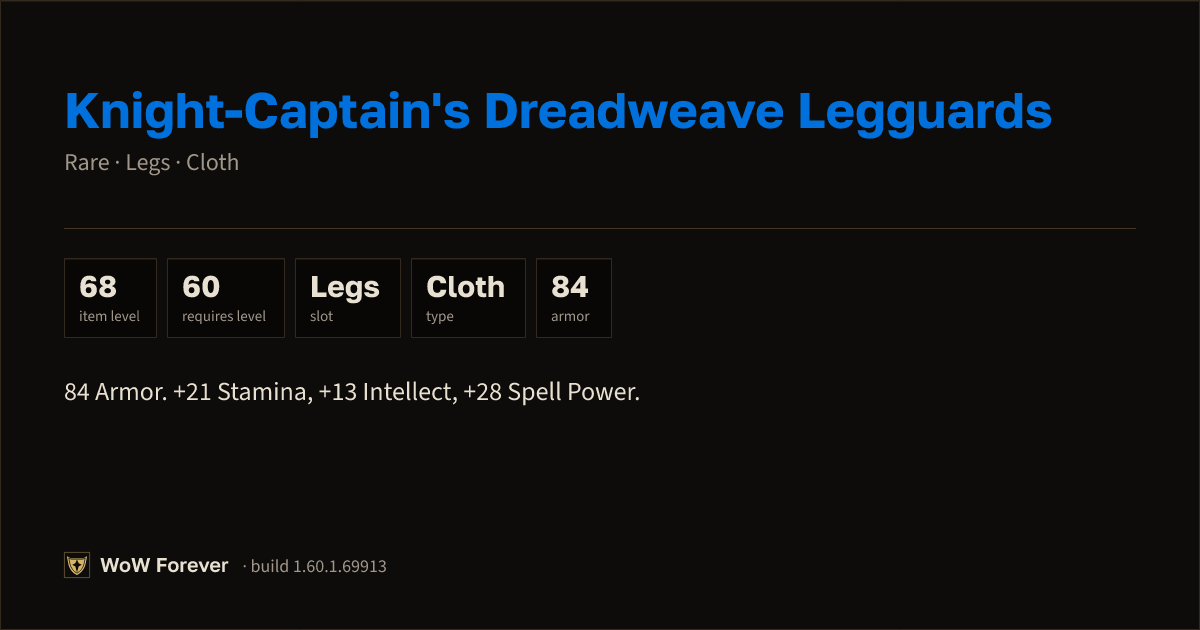 The preview card for Knight-Captain's Dreadweave Legguards - WoW Forever Item