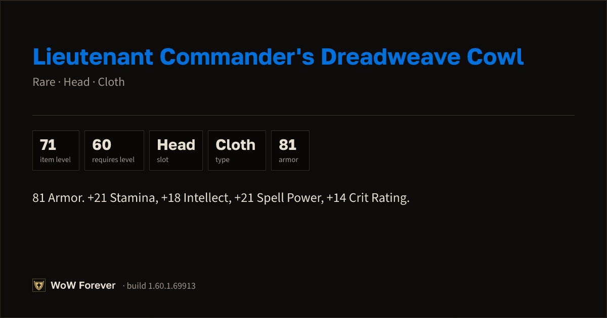 The preview card for Lieutenant Commander's Dreadweave Cowl - WoW Forever Item
