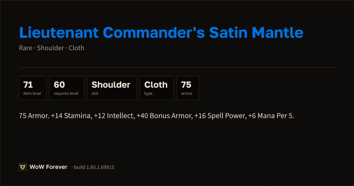 The preview card for Lieutenant Commander's Satin Mantle - WoW Forever Item