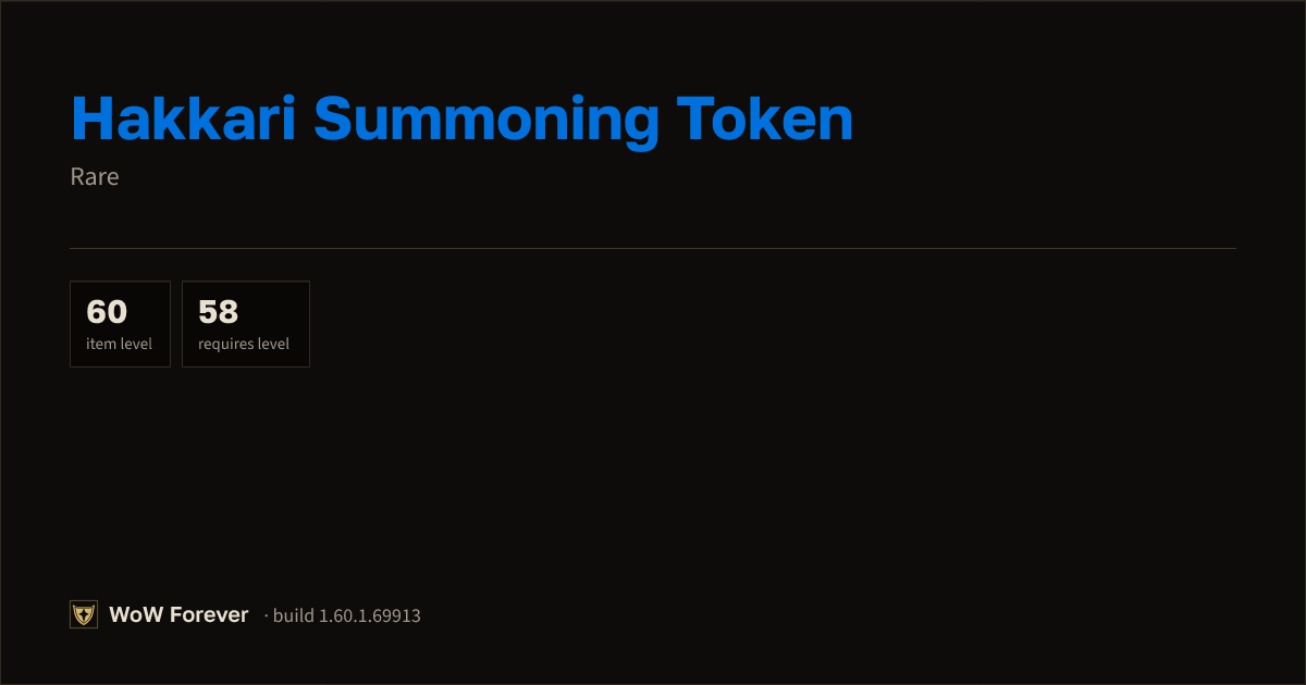The preview card for Hakkari Summoning Token - Rare Item, Item Level 60