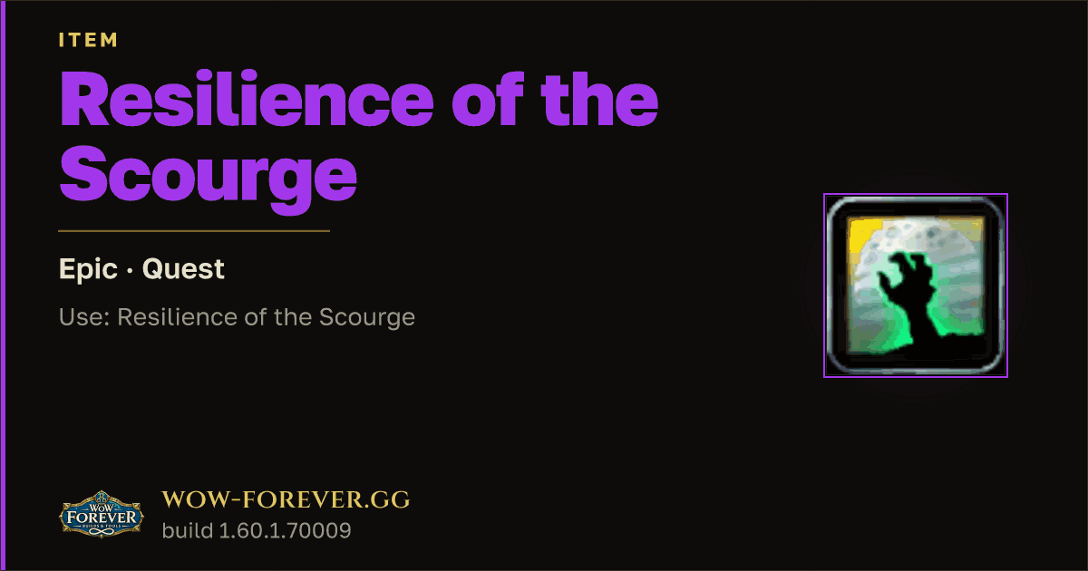 The preview card for Resilience of the Scourge - Epic Quest Item