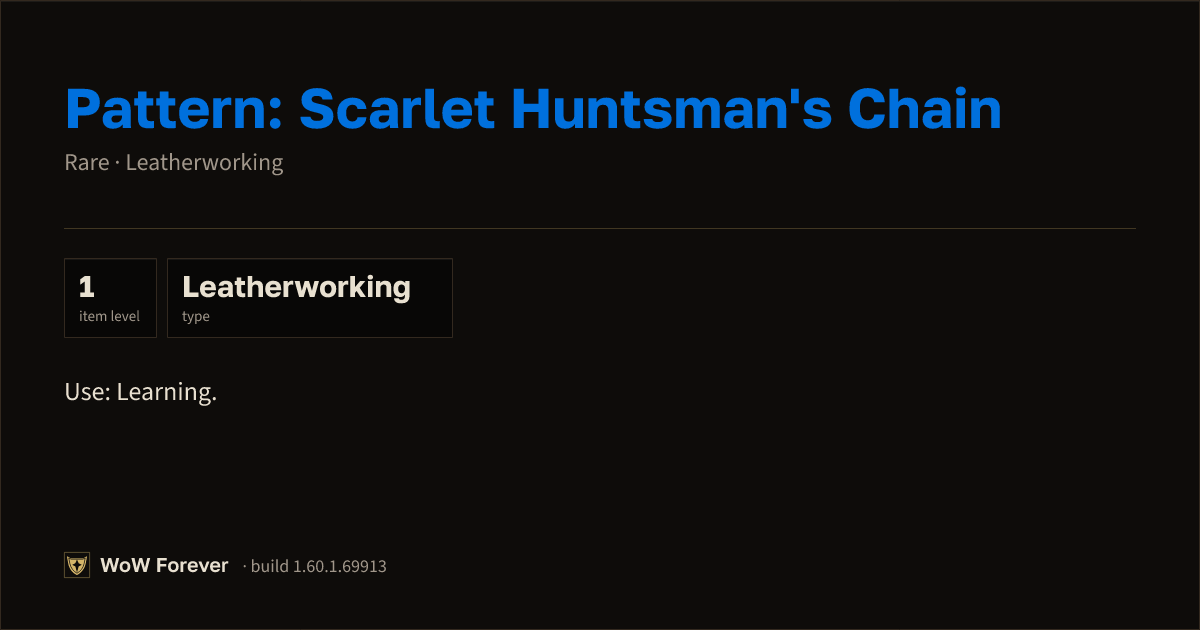 The preview card for Pattern: Scarlet Huntsman's Chain - WoW Forever Item