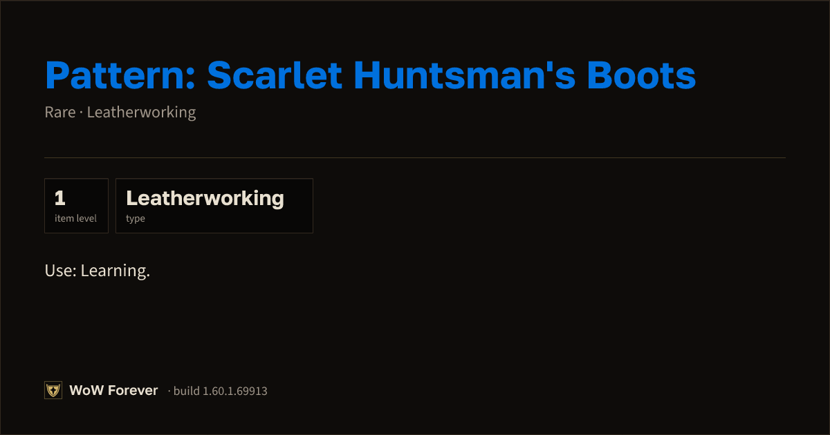 The preview card for Pattern: Scarlet Huntsman's Boots - WoW Forever Item
