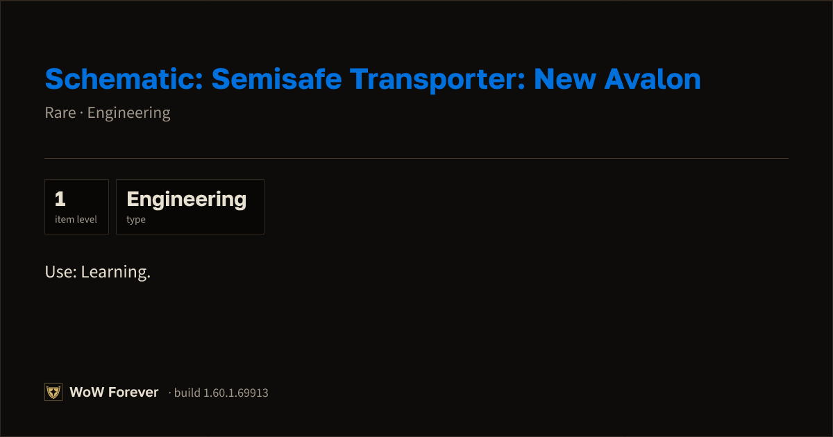 The preview card for Schematic: Semisafe Transporter: New Avalon - WoW Forever Item