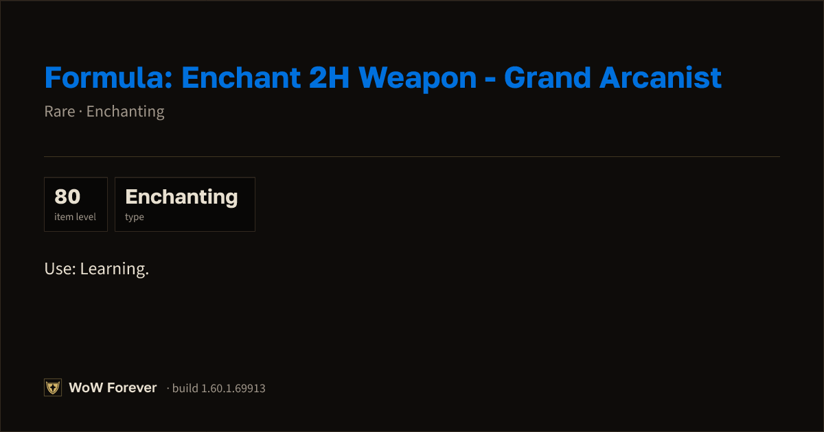 The preview card for Formula: Enchant 2H Weapon - Grand Arcanist - WoW Forever Item