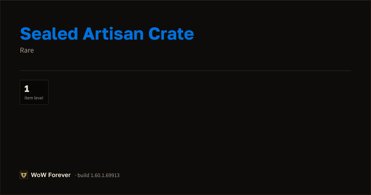 The preview card for Sealed Artisan Crate - Rare Item, Item Level 1
