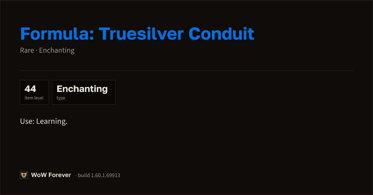 The preview card for Formula: Truesilver Conduit - WoW Forever Item