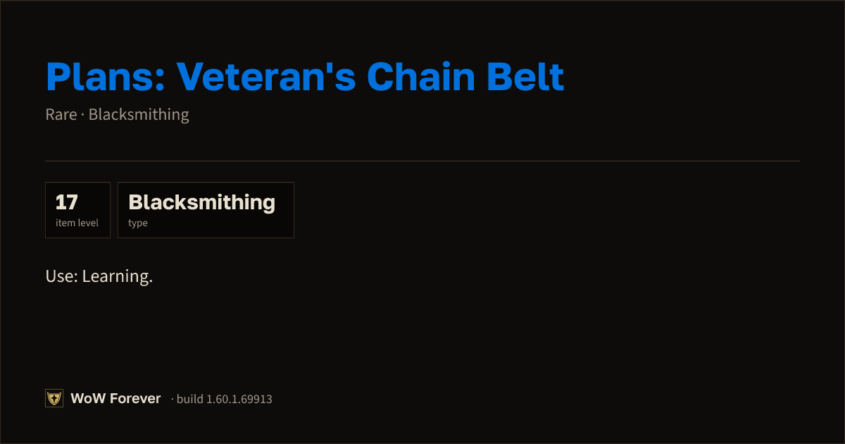 The preview card for Plans: Veteran's Chain Belt - WoW Forever Item