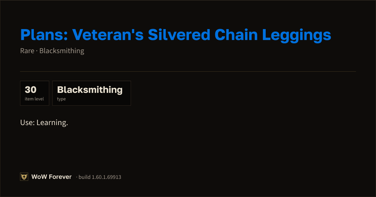 The preview card for Plans: Veteran's Silvered Chain Leggings - WoW Forever Item