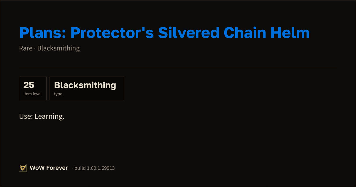 The preview card for Plans: Protector's Silvered Chain Helm - WoW Forever Item
