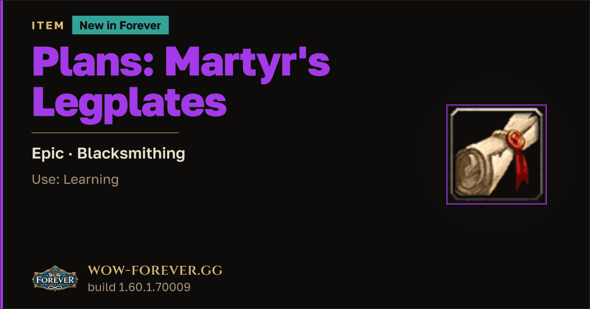 The preview card for Plans: Martyr's Legplates - WoW Forever Item