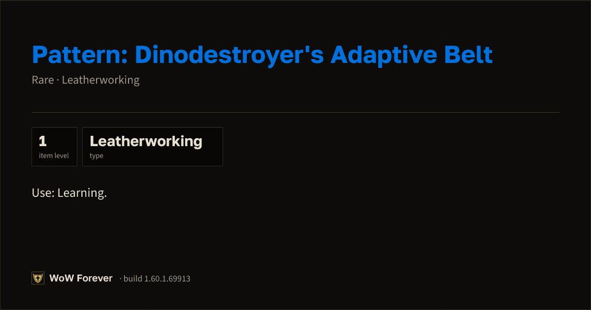 The preview card for Pattern: Dinodestroyer's Adaptive Belt - WoW Forever Item