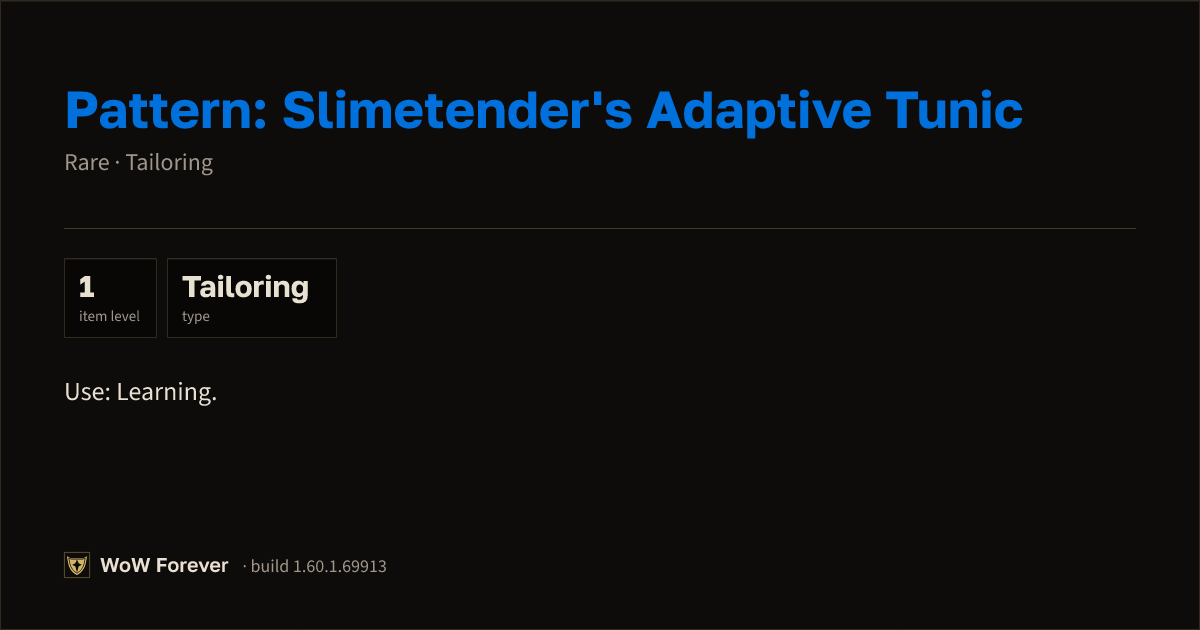 The preview card for Pattern: Slimetender's Adaptive Tunic - WoW Forever Item