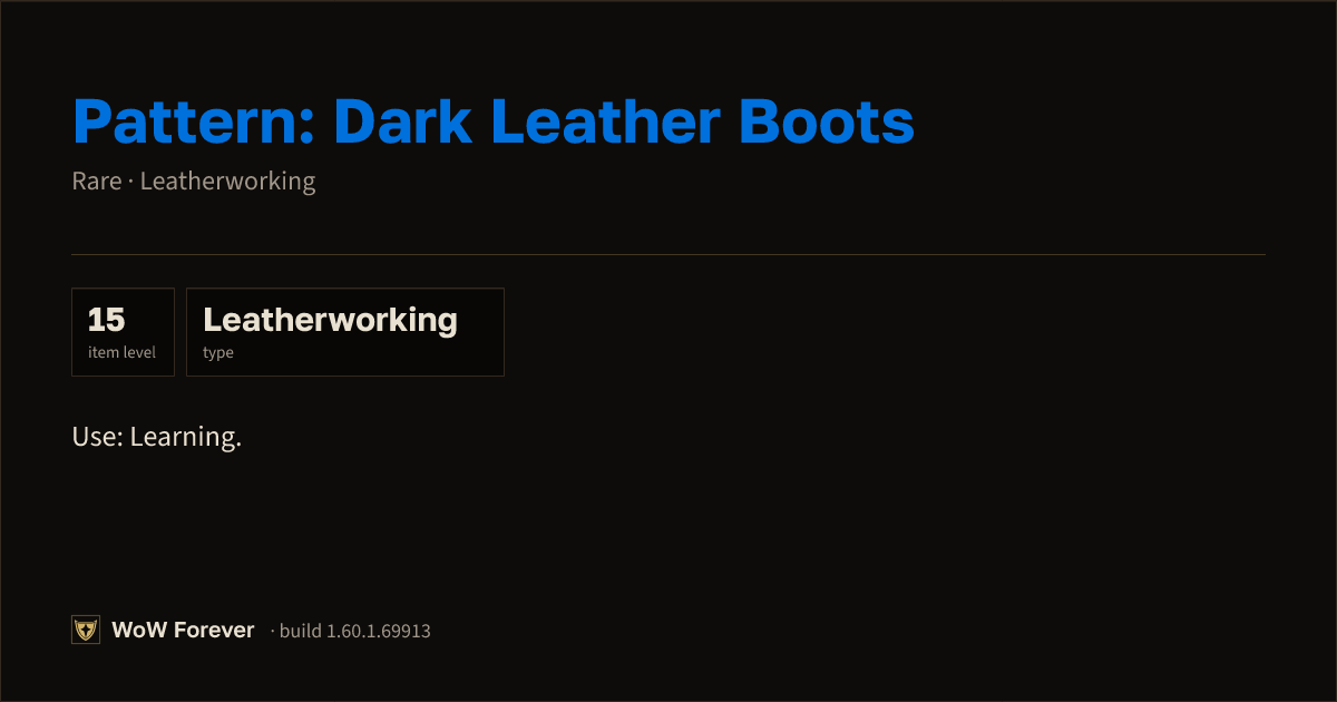 The preview card for Pattern: Dark Leather Boots - WoW Forever Item